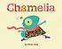 Chamelia by  Ethan Long 