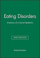Eating disorders : anatomy of a social epidemic