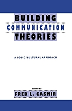 Building communication theories : a socio/cultural approach