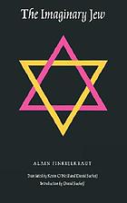 The imaginary Jew = Le juif imaginaire