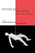 Ethics of the body : postconventional challenges door Margrit Shildrick