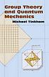 Group Theory and Quantum Mechanics. by Michael Tinkham