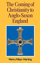 The coming of Christianity to Anglo-Saxon England