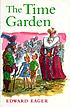 The time garden von Edward Eager