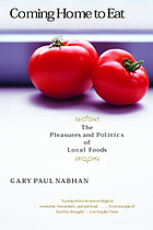Coming home to eat : the pleasures and politics of local foods