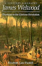 James Welwood : physician to the Glorious Revolution