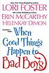 When good things happen to bad boys door Lori Foster
