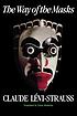 The way of the masks von Claude Lévi-Strauss