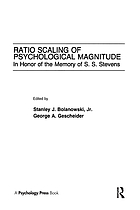 Ratio scaling of psychological magnitude : in honor of the memory of S.S. Stevens
