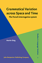 Grammatical variation across space and time : the French interrogative system