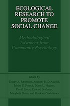 Ecological research to promote social change : methodological advances from community psychology