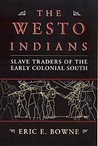 The Westo Indians : slave traders of the early colonial South