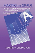 Making the grade : a self-worth perspective on motivation and school reform