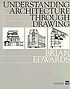 Understanding architecture through drawing