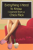 Everything I need to know I learned from a chick flick
