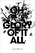 Oh the glory of it all von Sean Wilsey