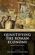 Quantifying the Roman economy : methods and problems
