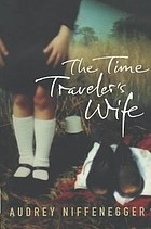 The time traveler's wife : a novel