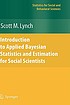 Introduction to applied Bayesian statistics and estimation for social scientists