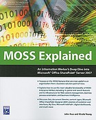 MOSS explained : an information worker's deep dive into Microsoft Office SharePoint server 2007