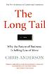 The long tail : why the future of business is... by Chris Anderson
