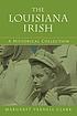 The Louisiana Irish by  Margaret Varnell Clark 