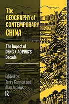 The Geography of contemporary China : the impact of Deng Xiaoping's decade