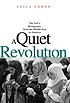 A quiet revolution : the veil's resurgence, from... by  Leila Ahmed 