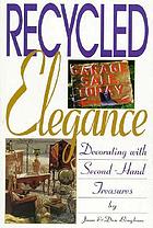 Recycled elegance : decorating with secondhand treasures
