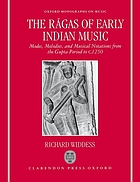 The rāgas of early Indian music : modes, melodies, and musical notations from the Gupta period to c. 1250