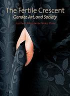 The fertile crescent : gender, art, and society