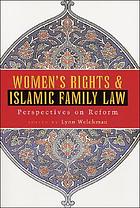 Women's rights and Islamic family law : perspectives on reform