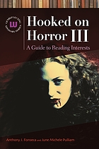 Hooked on horror III : a guide to reading interests