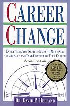 Career change : everything you need to know to meet new challenges and take control of your career