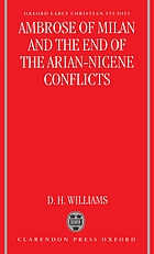 Ambrose of Milan and the end of the Nicene-Arian conflicts