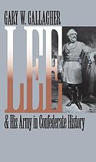 Lee & his army in Confederate history