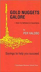 Gold nuggets galore : how to behave in business : sayings to help you succeed