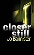 Closer still de Jo Bannister