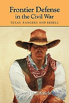 Frontier defense in the Civil War : Texas' Rangers and rebels