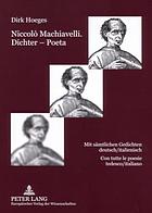 Niccolò Machiavelli: Dichter - Poeta : Mit sämtlichen Gedichten deutsch/italienisch