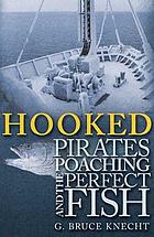 Hooked : pirates, poaching and the perfect fish