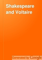 Shakespeare and Voltaire,