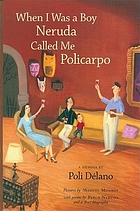 When I was a boy Neruda called me Policarpo