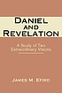 Daniel and Revelation : a study of two extraordinary... 著者： James M Efird