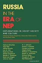 Russia in the era of NEP : explorations in Soviet society and culture