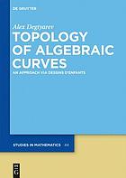 Topology of algebraic curves : an approach via dessins d'enfants