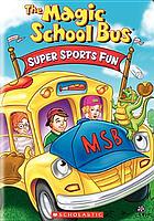 The magic school bus. Super sports fun