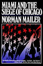 Miami and the siege of Chicago : an informal history of the Republican and Democratic conventions of 1968