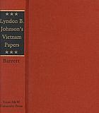 Lyndon B. Johnson's Vietnam papers : a documentary collection