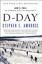 D-day June 6, 1944 : the climactic battle of World War II.